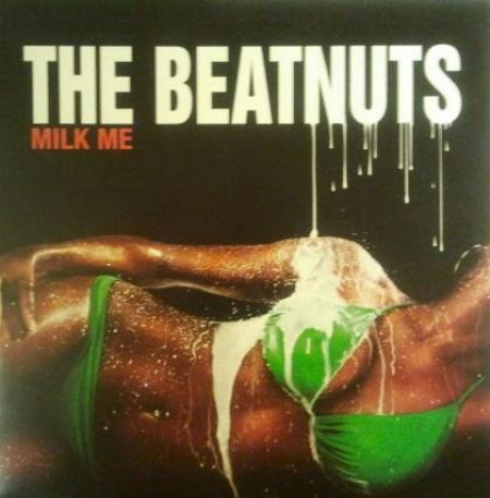 The Beatnuts ‎– Milk Me